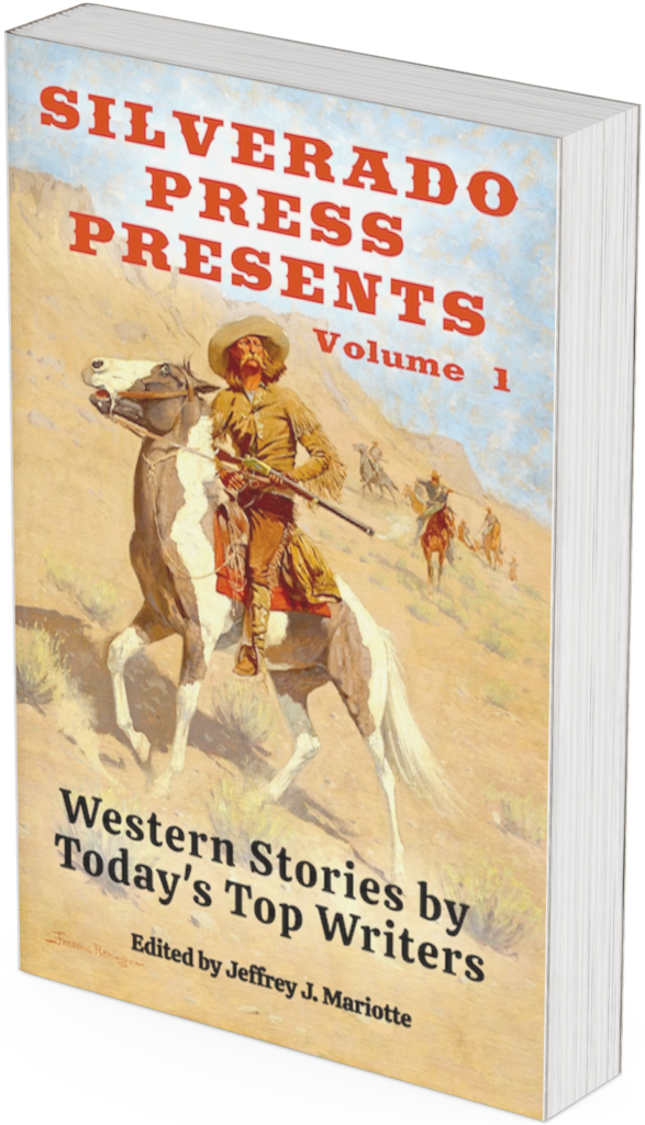 Silverado Press Presents: Western Stories by Today’s Top Writers