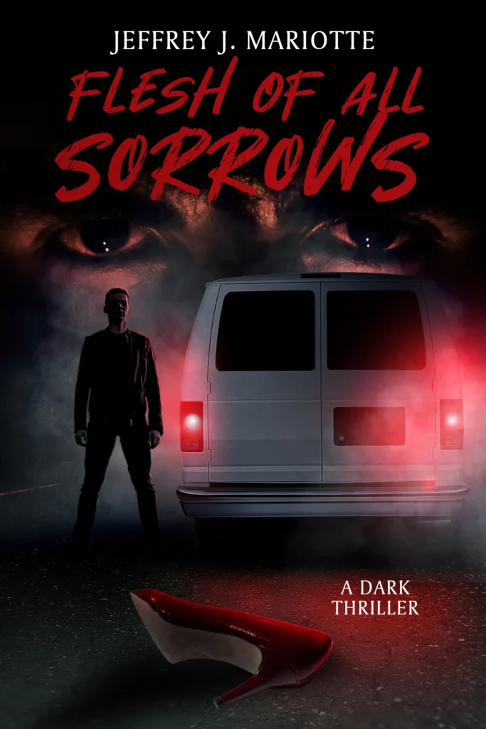 The English-language cover of Flesh of All Sorrows, showing mysterious, glaring eyes over a shadowy figure standing beside a white van, with a woman's high-heeled shoe in the foreground, and the words "A dark thriller."